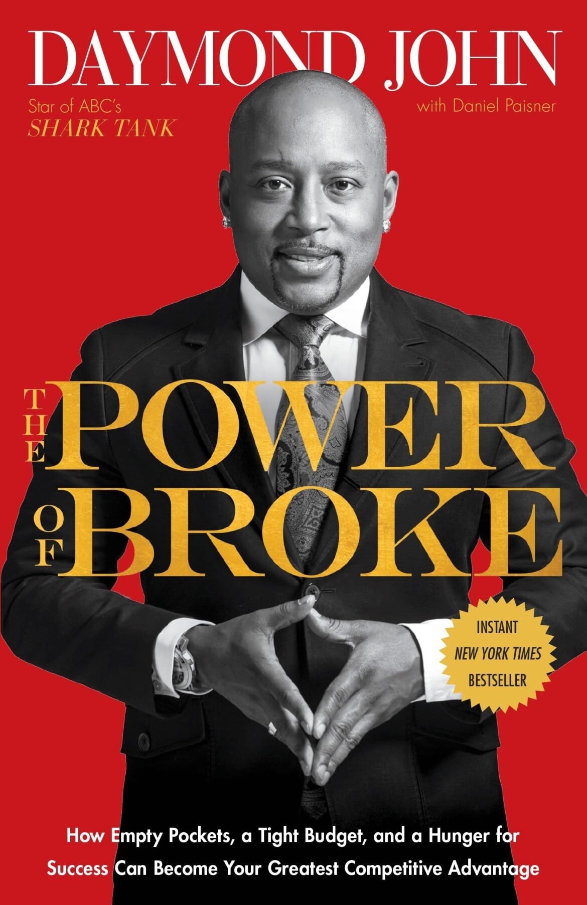 The Power of Broke: How Empty Pockets, a Tight Budget and a Hunger for Success Can Become Your Greatest Competitive Advantage